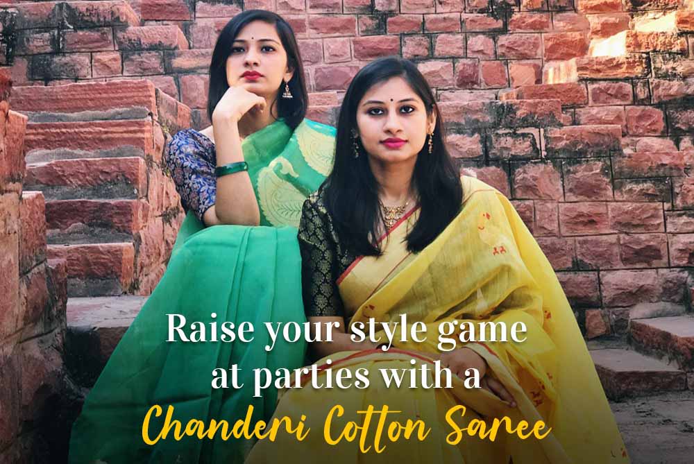 Raise your style game at parties with a chanderi cotton saree. 