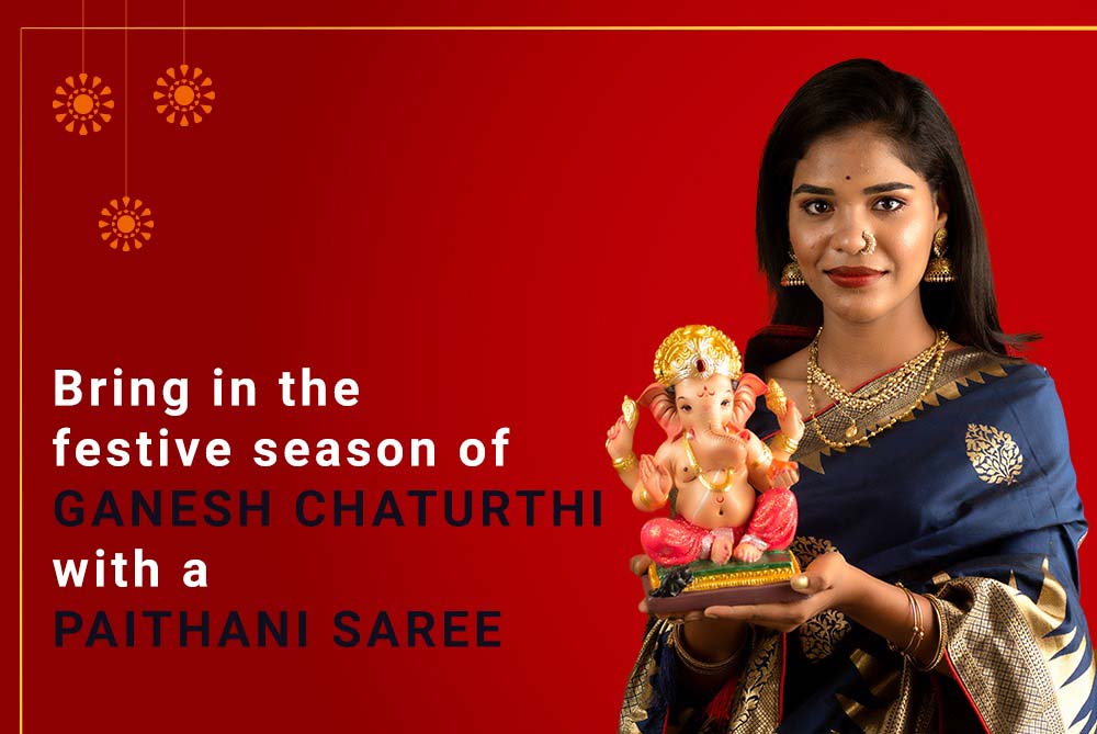 Bring in the Festive Season of Ganesh Chaturthi With A Paithani Saree