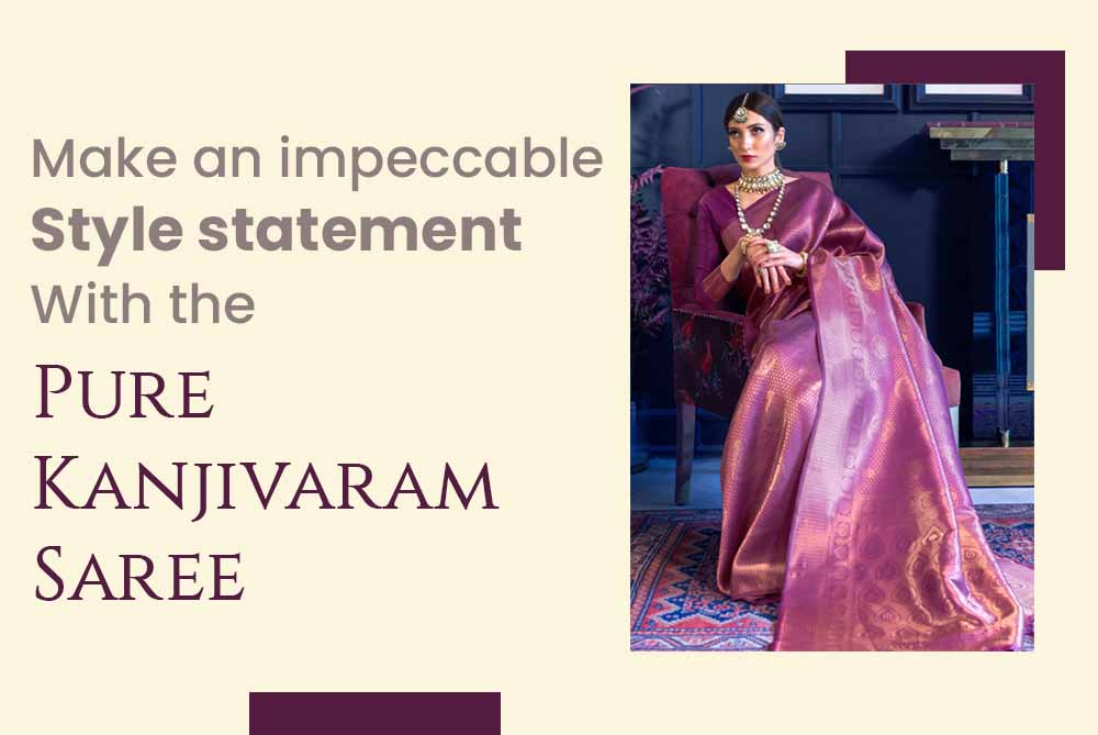 Make an impeccable style statement with the Pure Kanjivaram Saree. 