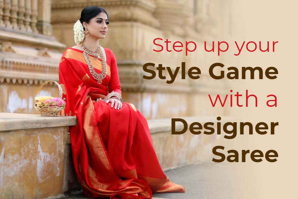 Step Up Your Style Game With a Designer Saree